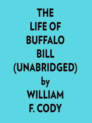 cover image of The Life of Buffalo Bill (Unabridged)